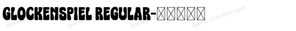 Glockenspiel Regular字体转换